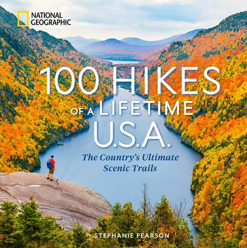 National Geographic’s 100 Hikes of a Lifetime U.S.A. book