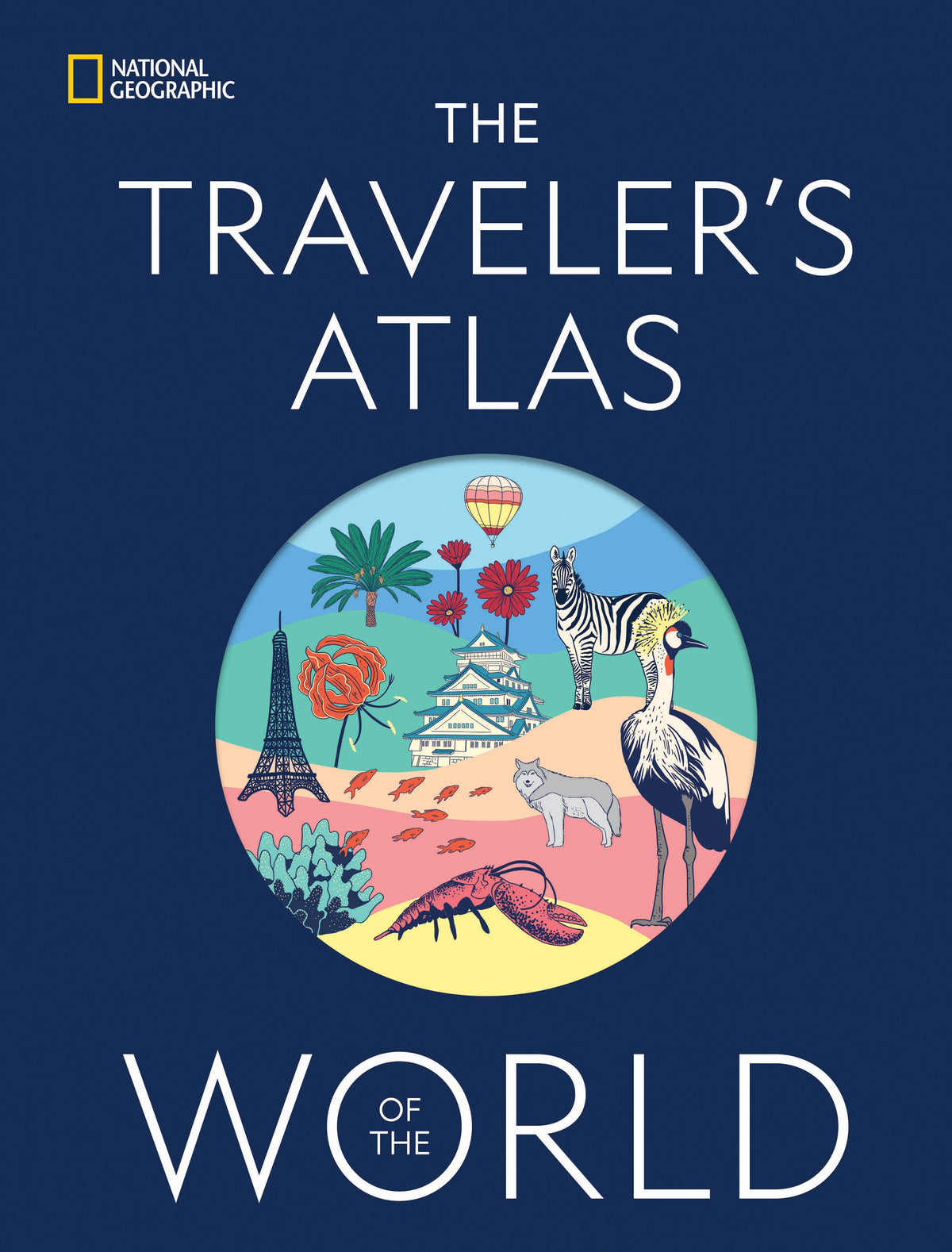 National Geographic’s The Traveler’s Atlas of the World book